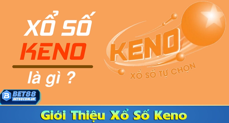 Giới thiệu về xổ số Keno là gì